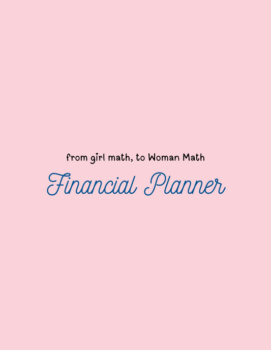 From girl math, to Woman math - Lifestyle Financial Planner/Tracker